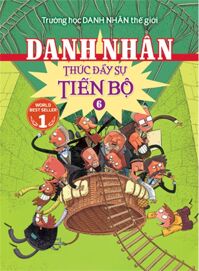 Trường học danh nhân (T6): Thúc đẩy sự tiến bộ - Nhiều tác giả