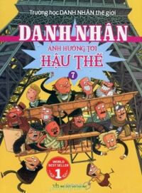 Trường học danh nhân (T7): Ảnh hưởng tới hậu thế - Nhiều tác giả