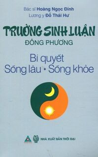 Trường Sinh Luận Đông phương - Bí Quyết Sống Lâu Sống Khỏe