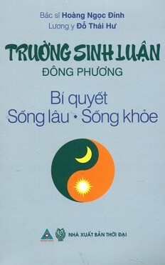 Trường Sinh Luận Đông phương - Bí Quyết Sống Lâu Sống Khỏe