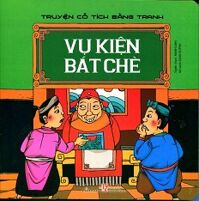 Truyện Cổ Tích Bằng Tranh - Vụ Kiện Bát Chè