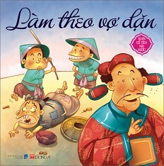 Truyện Cổ Tích Hài Hước - Làm Theo Lời Vợ Dặn