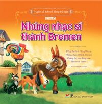 Truyện Cổ Tích Nổi Tiếng Thế Giới - Những Nhạc Sĩ Thành Bremen