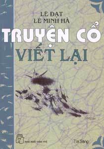 Truyện cổ viết lại - Lê Đạt & Lê Minh Hà