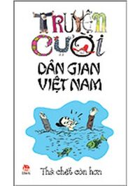 Truyện cười dân gian Việt Nam - Thà chết còn hơn