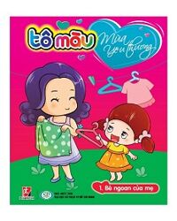 Truyện Dành Cho Bé Mầm Non - Bé Ngoan Của Mẹ