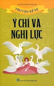 Truyện Kể Về Ý Chí Và Nghị Lực