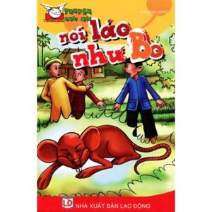 Truyện khôi hài từ cổ chí kim - Nói láo như Bò - Phương Hạnh