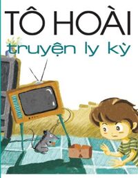 Truyện ly kỳ - Tô Hoài