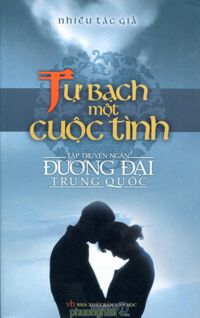 Tự bạch một cuộc tình (tập truyện ngắn đương đại Trung Quốc)