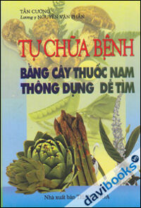 Tự Chữa Bệnh Bằng Cây Thuốc Nam Thông Dụng Dễ Tìm