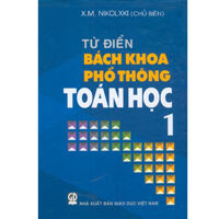 Từ điển bách khoa phổ thông Toán học (T1) - X. M. Nikolxki