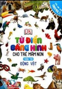 Từ điển bằng hình cho trẻ mầm non - Trốn tìm động vật - Dorling Kindersley