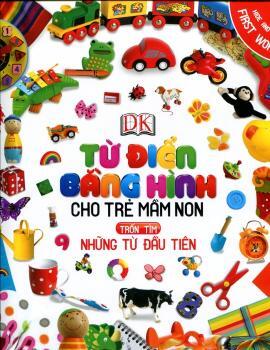 Từ điển bằng hình cho trẻ mầm non - Trốn tìm những từ đầu tiên - Dorling Kindersley