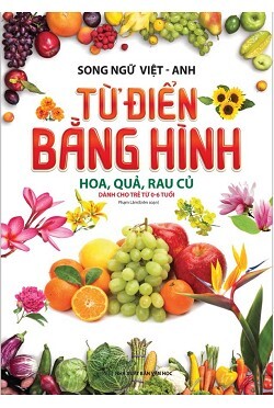 Từ điển bằng hình: hoa quả , rau củ