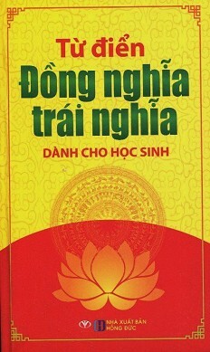 Từ Điển Đồng Nghĩa Trái Nghĩa Dành Cho Học Sinh