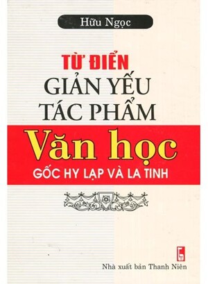 Từ Điển Giản Yếu Tác Phẩm Văn Học Góc Hy Lạp Và La Tinh