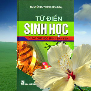 Từ điển Sinh học dùng cho học sinh, sinh viên - Nguyễn Duy Minh