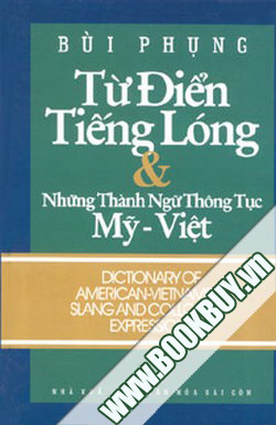 Từ Điển Tiếng Lóng & Những Thành Ngữ Thông Tục Mỹ - Việt