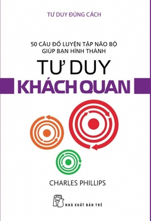 Tư Duy Đúng Cách - Tư Duy Khách Quan