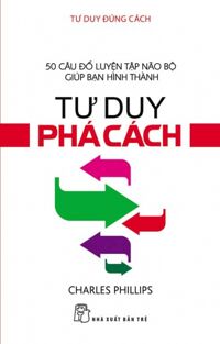 Tư duy đúng cách, tư duy phá cách