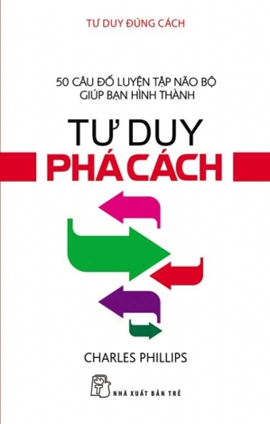 Tư duy đúng cách, tư duy phá cách