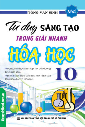 Tư Duy Sáng Tạo Trong Giải Nhanh Hóa Học Lớp 10