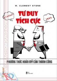 Tư Duy Tích Cực - Phương Thức Hoàn Mỹ Của Thành Công