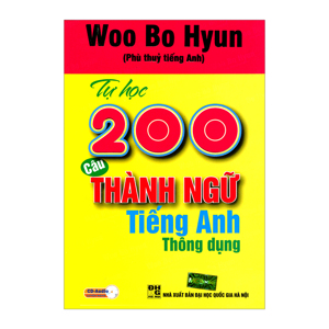 Tự Học 200 Câu Thành Ngữ Tiếng Anh Thông Dụng (Kèm CD)