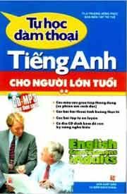 Tự Học Đàm Thoại Tiếng Anh Cho Người Lớn Tuổi - Tập 2