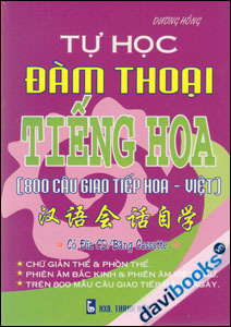 Tự học đàm thoại Tiếng Hoa (800 câu giao tiếp Hoa - Việt)