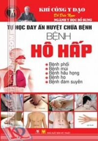 Tự học day ấn huyệt chữa bệnh - Bệnh hô hấp