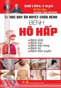 Tự học day ấn huyệt chữa bệnh - Bệnh hô hấp