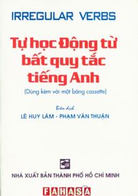 Tự Học Động Từ Bất Quy Tắc Tiếng Anh - Lê Huy Lâm