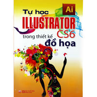 Tự Học Illustrator CS6 Trong Thiết Kế Đồ Họa