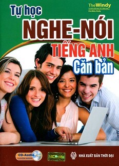 Tự Học Nghe - Nói Tiếng Anh Căn Bản (Kèm CD)