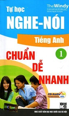 Tự Học Nghe - Nói Tiếng Anh Chuẩn, Dễ, Nhanh (Tập 1) - Kèm CD