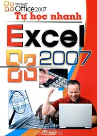 Tự học nhanh Excel 2007 - Nhiều tác giả