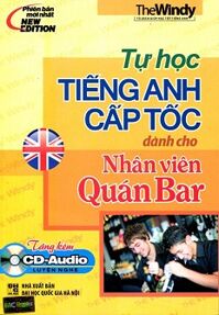 Tự Học Tiếng Anh Cấp Tốc Dành Cho Nhân Viên Quán Bar (Kèm CD)