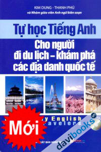 Tự học tiếng Anh cho người đi du lịch khám phá các địa danh quốc tế (Kèm CD - MP3)