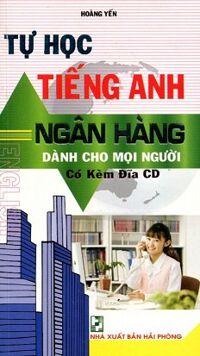 Tự Học Tiếng Anh Ngân Hàng (Kèm CD)