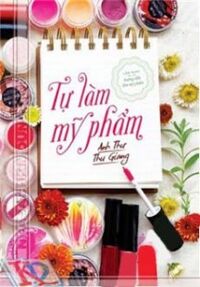 Tự làm mỹ phẩm