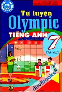 Tự Luyện Olympic Tiếng Anh 7 Tập 1 - Tác giả: Đặng Hiệp Giang - Nguyễn Thị Huyền Trang