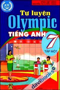 Tự Luyện Olympic Tiếng Anh 7 Tập 1 - Tác giả: Đặng Hiệp Giang - Nguyễn Thị Huyền Trang