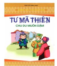 Tư Mã Thiên - Chu Du Muôn Dặm