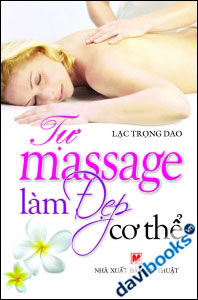 Tự Massage Làm Đẹp Cơ Thể - Lạc Trọng Dao