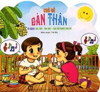 Tủ Sách Bài Thơ - Bài Hát - Câu Đố Dành Cho Bé: Chủ Đề Bản Thân