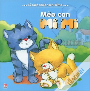 Tủ sách chiếc nôi tuổi thơ - Mèo con Mi Mi