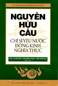 Tủ Sách Danh Nhân Yêu Nước - Nguyễn Hữu Cầu - Chí Sĩ Yêu Nước Đông Kinh Nghĩa Thục