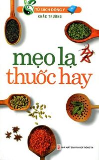 Tủ Sách Đông Y - Mẹo Lạ Thuốc Hay